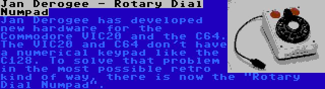 Jan Derogee - Rotary Dial Numpad | Jan Derogee has developed new hardware for the Commodore VIC20 and the C64. The VIC20 and C64 don't have a numerical keypad like the C128. To solve that problem in the most possible retro kind of way, there is now the Rotary Dial Numpad.