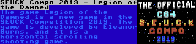 SEUCK Compo 2019 - Legion of the Damned | The game Legion of the Damned is a new game in the SEUCK Competition 2019. The game is developed by Eleanor Burns, and it is a horizontal scrolling shooting game.