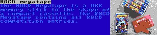 RGCD megatape | The RGCD Megatape is a USB memory stick in the shape of a compact cassette. The RGCD Megatape contains all RGCD competition entries.