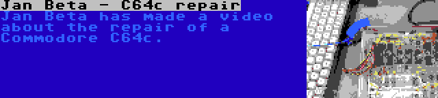 Jan Beta - C64c repair | Jan Beta has made a video about the repair of a Commodore C64c.