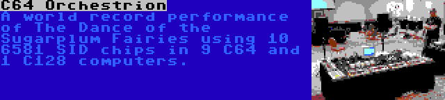 C64 Orchestrion | A world record performance of The Dance of the Sugarplum Fairies using 10 6581 SID chips in 9 C64 and 1 C128 computers.