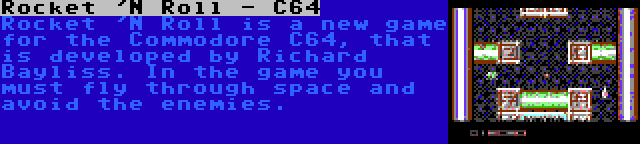 Rocket 'N Roll - C64 | Rocket 'N Roll is a new game for the Commodore C64, that is developed by Richard Bayliss. In the game you must fly through space and avoid the enemies.