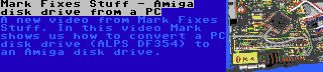 Mark Fixes Stuff - Amiga disk drive from a PC | A new video from Mark Fixes Stuff. In this video Mark shows us how to convert a PC disk drive (ALPS DF354) to an Amiga disk drive.