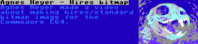 Agnes Heyer - Hires bitmap | Agnes Heyer made a video about making hires/standard bitmap image for the Commodore C64.