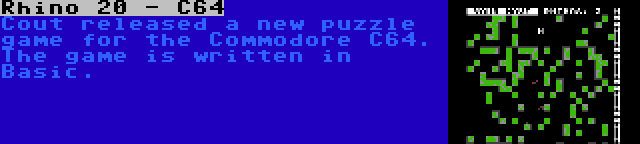 Rhino 20 - C64 | Cout released a new puzzle game for the Commodore C64. The game is written in Basic.