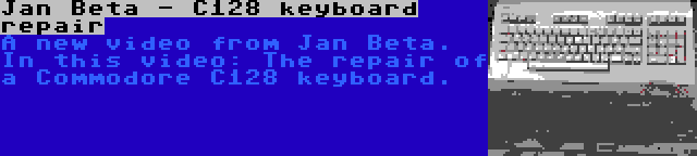 Jan Beta - C128 keyboard repair | A new video from Jan Beta. In this video: The repair of a Commodore C128 keyboard.