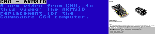 CRG - ARMSID | A new video from CRG, in this video: The ARMSID replacement for the Commodore C64 computer.