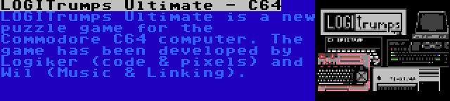 LOGITrumps Ultimate - C64 | LOGITrumps Ultimate is a new puzzle game for the Commodore C64 computer. The game has been developed by Logiker (code & pixels) and Wil (Music & Linking).
