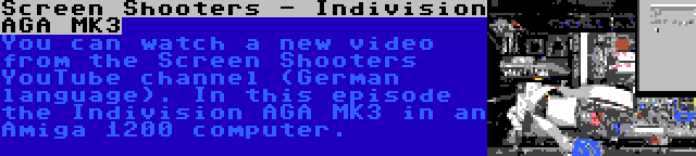 Screen Shooters - Indivision AGA MK3 | You can watch a new video from the Screen Shooters YouTube channel (German language). In this episode the Indivision AGA MK3 in an Amiga 1200 computer.