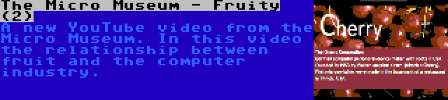 The Micro Museum - Fruity (2) | A new YouTube video from the Micro Museum. In this video the relationship between fruit and the computer industry.