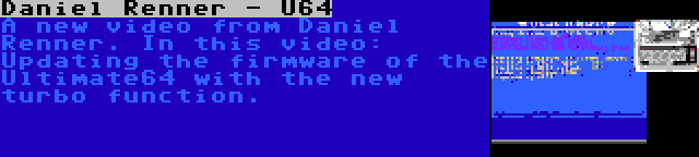 Daniel Renner - U64 | A new video from Daniel Renner. In this video: Updating the firmware of the Ultimate64 with the new turbo function.