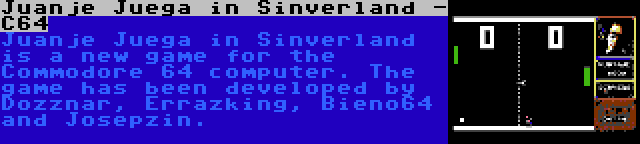 Juanje Juega in Sinverland - C64 | Juanje Juega in Sinverland is a new game for the Commodore 64 computer. The game has been developed by Dozznar, Errazking, Bieno64 and Josepzin. 