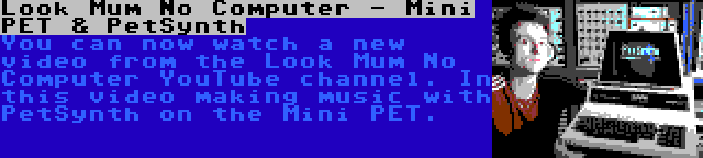 Look Mum No Computer - Mini PET & PetSynth | You can now watch a new video from the Look Mum No Computer YouTube channel. In this video making music with PetSynth on the Mini PET.