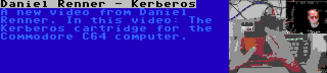 Daniel Renner - Kerberos | A new video from Daniel Renner. In this video: The Kerberos cartridge for the Commodore C64 computer.