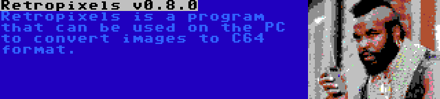 Retropixels v0.8.0 | Retropixels is a program that can be used on the PC to convert images to C64 format.