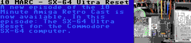 10 MARC - SX-64 Ultra Reset | A new episode of the 10 Minute Amiga Retro Cast is now available. In this episode: The SX-64 Ultra Reset for the Commodore SX-64 computer.