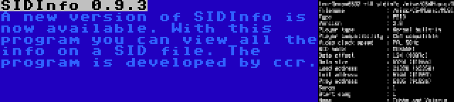 SIDInfo 0.9.3 | A new version of SIDInfo is now available. With this program you can view all the info on a SID file. The program is developed by ccr.