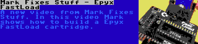 Mark Fixes Stuff - Epyx FastLoad | A new video from Mark Fixes Stuff. In this video Mark shows how to build a Epyx FastLoad cartridge.