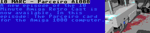 10 MARC - Parceiro A1000 | A new episode of the 10 Minute Amiga Retro Cast is now available. In this episode: The Parceiro card for the Amiga 1000 computer.