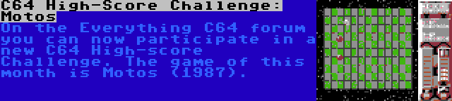 C64 High-Score Challenge: Motos | On the Everything C64 forum you can now participate in a new C64 High-score Challenge. The game of this month is Motos (1987).