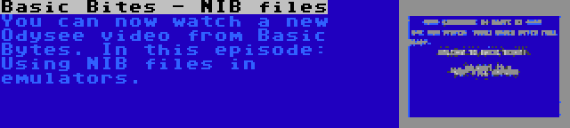 Basic Bites - NIB files | You can now watch a new Odysee video from Basic Bytes. In this episode: Using NIB files in emulators.
