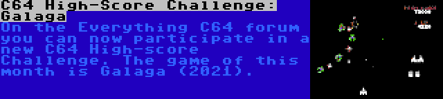 C64 High-Score Challenge: Galaga | On the Everything C64 forum you can now participate in a new C64 High-score Challenge. The game of this month is Galaga (2021).