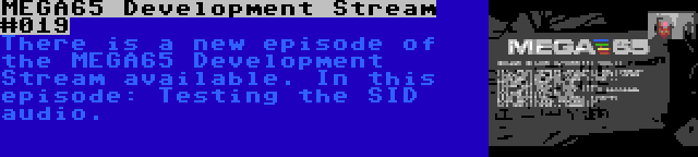 MEGA65 Development Stream #019 | There is a new episode of the MEGA65 Development Stream available. In this episode: Testing the SID audio.