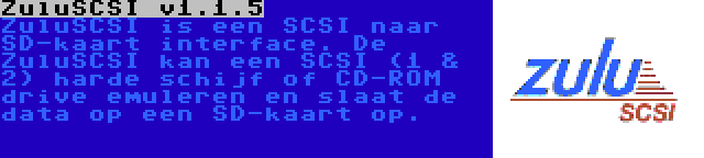 ZuluSCSI v1.1.5 | ZuluSCSI is een SCSI naar SD-kaart interface. De ZuluSCSI kan een SCSI (1 & 2) harde schijf of CD-ROM drive emuleren en slaat de data op een SD-kaart op.