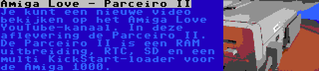 Amiga Love - Parceiro II | Je kunt een nieuwe video bekijken op het Amiga Love YouTube-kanaal. In deze aflevering de Parceiro II. De Parceiro II is een RAM uitbreiding, RTC, SD en een multi KickStart-loader voor de Amiga 1000.