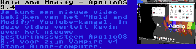 Hold and Modify - ApolloOS 9.4 | Je kunt een nieuwe video bekijken van het Hold and Modify YouTube-kanaal. In deze video vertelt Kevin over het nieuwe besturingssysteem ApolloOS 9.4 voor zijn Vampire v4 Stand Alone-computer.