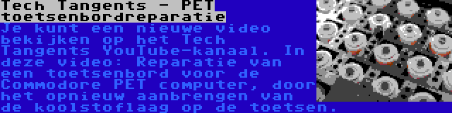 Tech Tangents - PET toetsenbordreparatie | Je kunt een nieuwe video bekijken op het Tech Tangents YouTube-kanaal. In deze video: Reparatie van een toetsenbord voor de Commodore PET computer, door het opnieuw aanbrengen van de koolstoflaag op de toetsen.