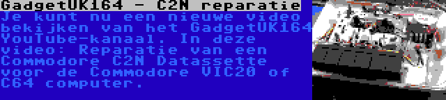 GadgetUK164 - C2N reparatie | Je kunt nu een nieuwe video bekijken van het GadgetUK164 YouTube-kanaal. In deze video: Reparatie van een Commodore C2N Datassette voor de Commodore VIC20 of C64 computer.