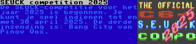 SEUCK competition 2025 | De SEUCK-competitie voor het jaar 2025 is begonnen. Je kunt je spel indienen tot en met 30 april 2025. De derde inzending is: Bang City van Pinov Vox.