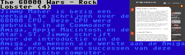 The 68000 Wars - Rock Lobster (4) | Jimmy Maher is bezig een verhaal te schrijven over de 68000 CPU. Deze CPU werd gebruikt in de Commodore Amiga, Apple Macintosh en de Atari ST. Jimmy schrijft over de introductie van de Amiga, de mensen die werkte aan de Amiga en de problemen en successen van deze legendarische computer.