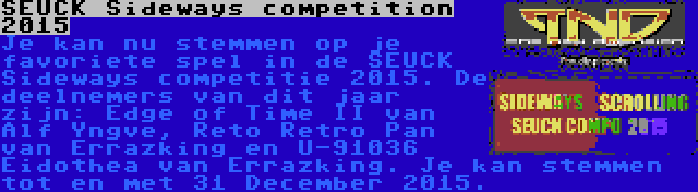 SEUCK Sideways competition 2015 | Je kan nu stemmen op je favoriete spel in de SEUCK Sideways competitie 2015. De deelnemers van dit jaar zijn: Edge of Time II van Alf Yngve, Reto Retro Pan van Errazking en U-91036 Eidothea van Errazking. Je kan stemmen tot en met 31 December 2015.