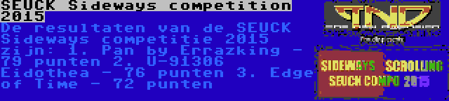 SEUCK Sideways competition 2015 | De resultaten van de SEUCK Sideways competitie 2015 zijn:
1. Pan by Errazking - 79 punten
2. U-91306 Eidothea - 76 punten
3. Edge of Time - 72 punten