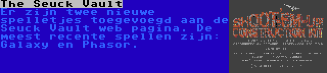 The Seuck Vault | Er zijn twee nieuwe spelletjes toegevoegd aan de Seuck Vault web pagina. De meest recente spellen zijn: Galaxy en Phasor.