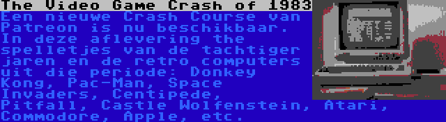 The Video Game Crash of 1983 | Een nieuwe Crash Course van Patreon is nu beschikbaar. In deze aflevering the spelletjes van de tachtiger jaren en de retro computers uit die periode: Donkey Kong, Pac-Man, Space Invaders, Centipede, Pitfall, Castle Wolfenstein, Atari, Commodore, Apple, etc.