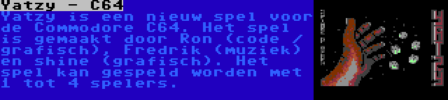 Yatzy - C64 | Yatzy is een nieuw spel voor de Commodore C64. Het spel is gemaakt door Ron (code / grafisch), Fredrik (muziek) en shine (grafisch). Het spel kan gespeld worden met 1 tot 4 spelers.