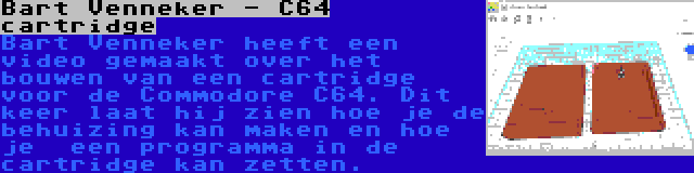 Bart Venneker - C64 cartridge | Bart Venneker heeft een video gemaakt over het bouwen van een cartridge voor de Commodore C64. Dit keer laat hij zien hoe je de behuizing kan maken en hoe je  een programma in de cartridge kan zetten.