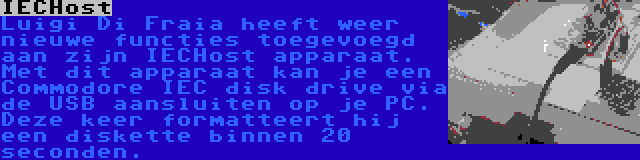 IECHost | Luigi Di Fraia heeft weer nieuwe functies toegevoegd aan zijn IECHost apparaat. Met dit apparaat kan je een Commodore IEC disk drive via de USB aansluiten op je PC. Deze keer formatteert hij een diskette binnen 20 seconden.