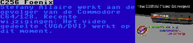 C256 Foenix | Stefany Allaire werkt aan de opvolger van de Commodore C64/128. Recente wijzigingen: Het video gedeelte (VGA/DVI) werkt op dit moment.