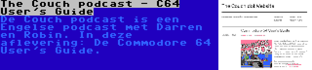 The Couch podcast - C64 User's Guide | De Couch podcast is een Engelse podcast met Darren en Robin. In deze aflevering: De Commodore 64 User's Guide.