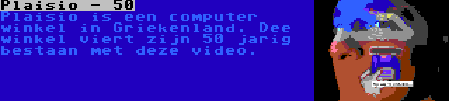 Plaisio - 50 | Plaisio is een computer winkel in Griekenland. Dee winkel viert zijn 50 jarig bestaan met deze video.