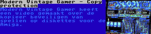 Modern Vintage Gamer - Copy protection | Modern Vintage Gamer heeft een video gemaakt over de kopieer beveiligen van spellen op diskettes voor de Amiga.