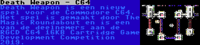 Death Weapon - C64 | Death Weapon is een nieuw spel voor de Commodore C64. Het spel is gemaakt door The Magic Roundabout en is een van de deelnemers aan de RGCD C64 16KB Cartridge Game Development Competition 2019.