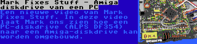 Mark Fixes Stuff - Amiga diskdrive van een PC | Een nieuwe video van Mark Fixes Stuff. In deze video laat Mark ons zien hoe een PC-diskdrive (ALPS DF354) naar een Amiga-diskdrive kan worden omgebouwd.