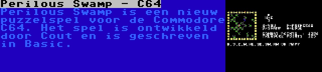 Perilous Swamp - C64 | Perilous Swamp is een nieuw puzzelspel voor de Commodore C64. Het spel is ontwikkeld door Cout en is geschreven in Basic.