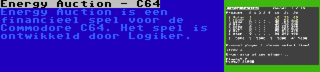 Energy Auction - C64 | Energy Auction is een financieel spel voor de Commodore C64. Het spel is ontwikkeld door Logiker.