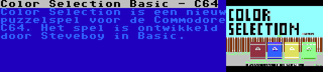 Color Selection Basic - C64 | Color Selection is een nieuw puzzelspel voor de Commodore C64. Het spel is ontwikkeld door Steveboy in Basic.